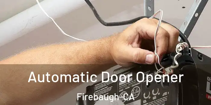  Automatic Door Opener Firebaugh-CA