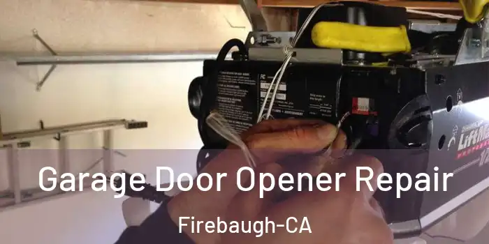 Garage Door Opener Repair Firebaugh-CA