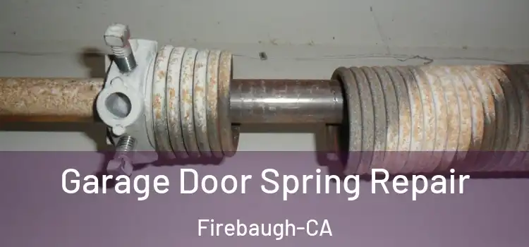  Garage Door Spring Repair Firebaugh-CA