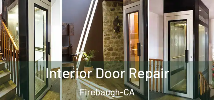 Interior Door Repair Firebaugh-CA