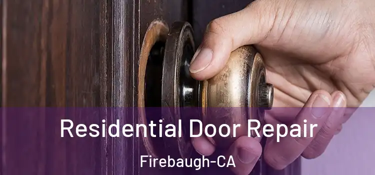 Residential Door Repair Firebaugh-CA