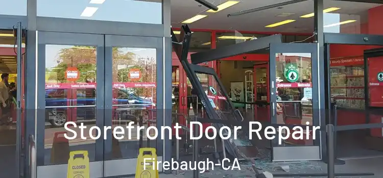 Storefront Door Repair Firebaugh-CA